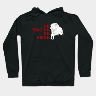 be brave be free Hoodie